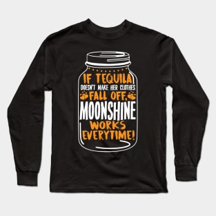 Tequila and Moonshine Quote - Funny Party Gift Long Sleeve T-Shirt